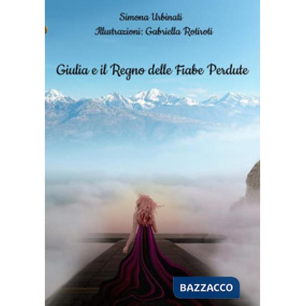 Giulia e il Regno delle Fiabe Perdute