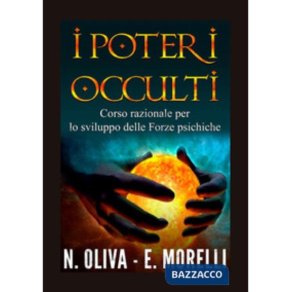Poteri occulti. Corso razionale per lo sviluppo delle forze psichiche (I)
