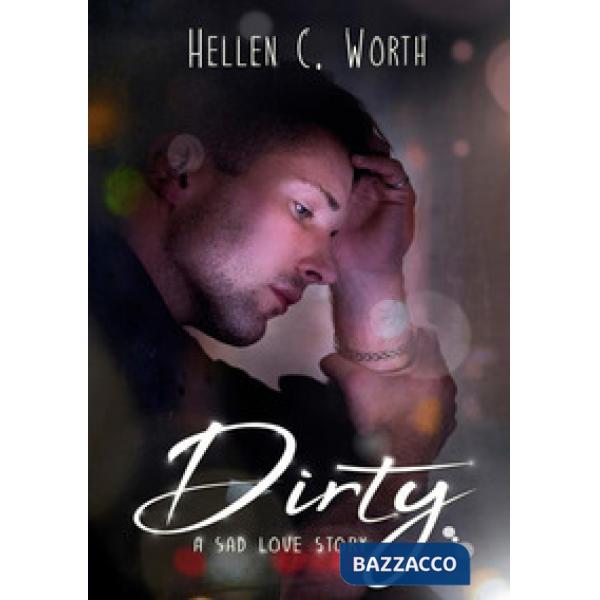 Dirty. A sad love story