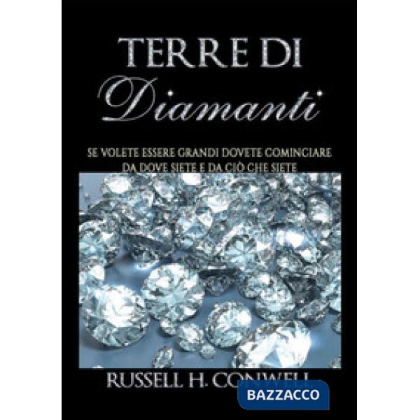 Terre di diamanti. Se volete essere grandi dovete cominciare da dove siete e da 