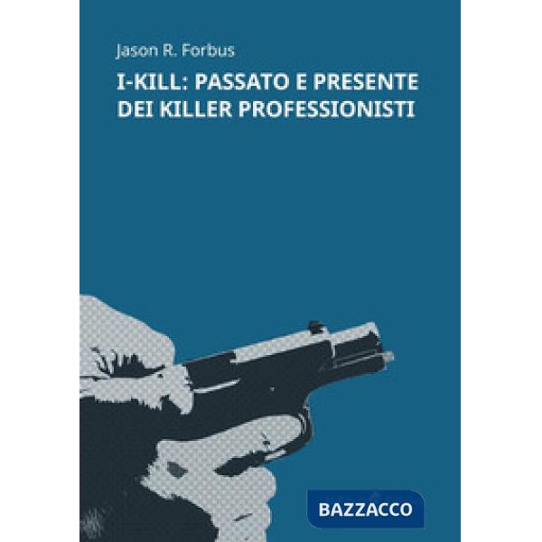 I-Kill: passato e presente dei killer professionisti