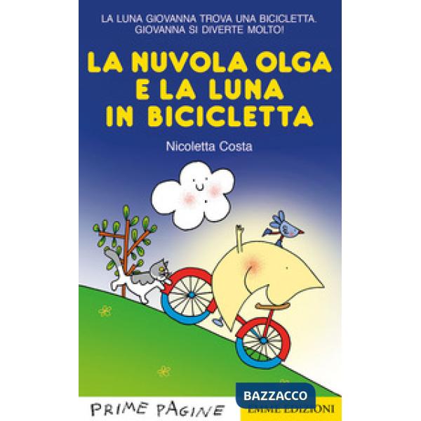 Nuvola Olga e la luna in bicicletta. Stampatello maiuscolo. Ediz. a colori (La)
