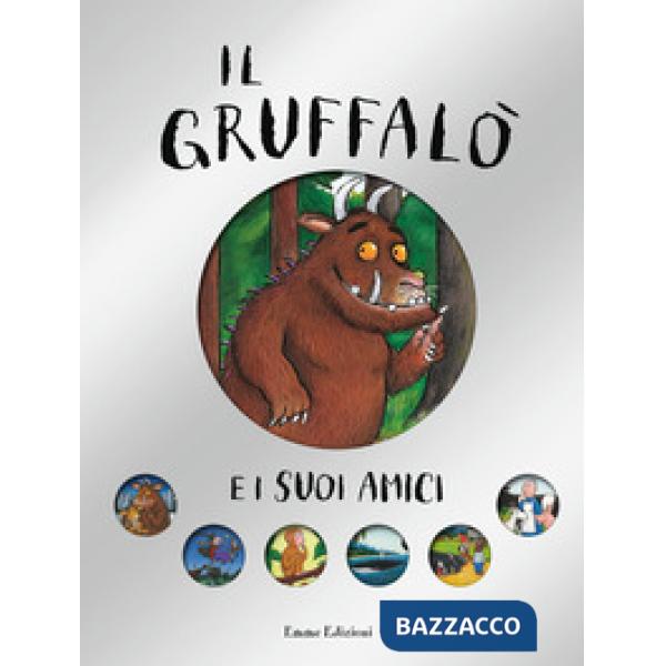 Gruffalò e i suoi amici. Ediz. a colori (Il)