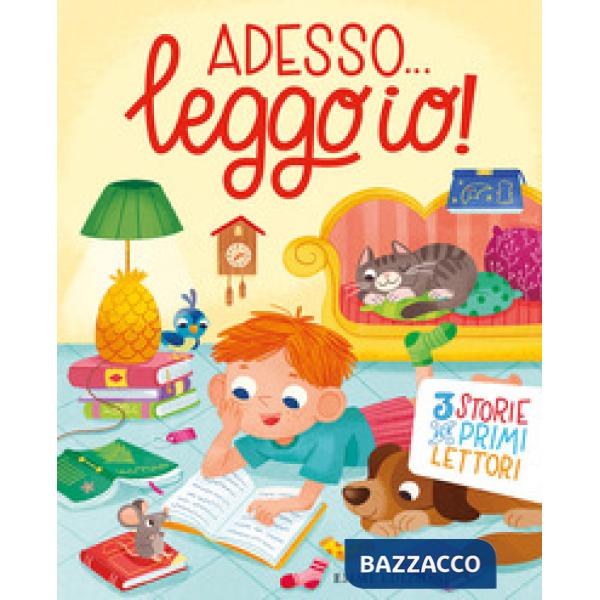 Adesso... leggo io! 3 storie per primi lettori. Ediz. a colori