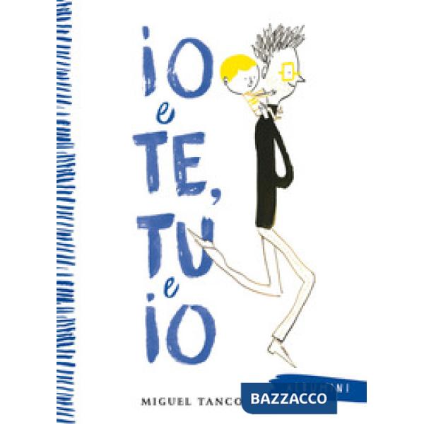 Io e Te, Tu e Io. Ediz. a colori