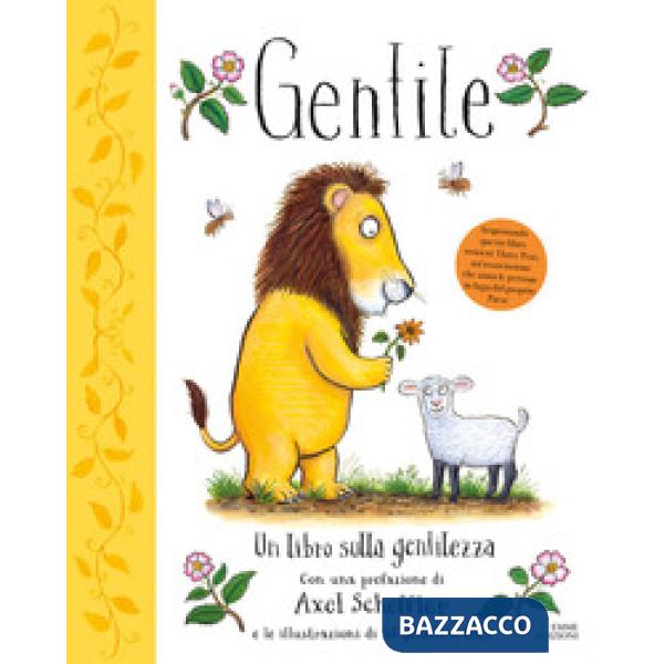 Gentile. Un libro sulla gentilezza. Ediz. a colori
