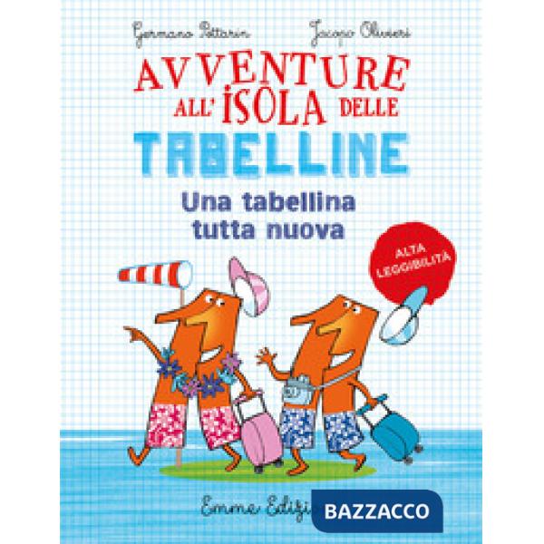 Tabellina tutta nuova. Avventure all'isola delle tabelline. Ediz. ad alta leggibilità (Un)