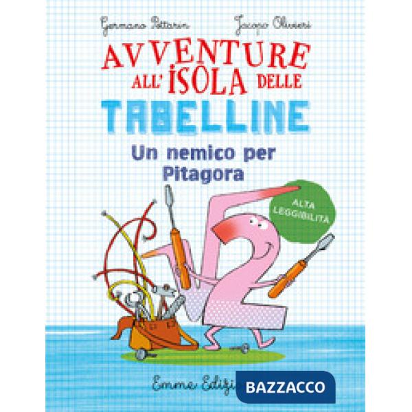 Nemico per Pitagora. Avventure all'isola delle tabelline. Ediz. ad alta leggibilità (Un)