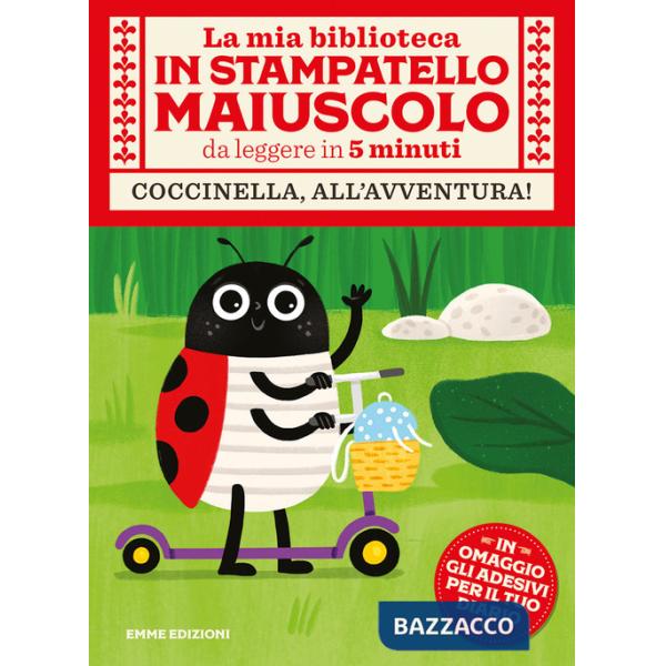 Coccinella, all'avventura! Con adesivi. Stampatello maiuscolo. Ediz. illustrata