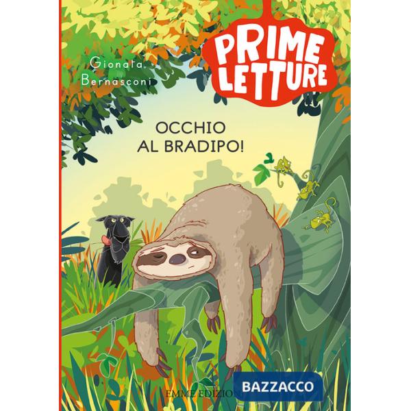 Occhio al bradipo! Ediz. a colori