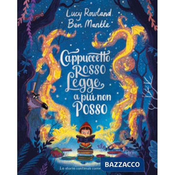 Cappuccetto Rosso legge a più non posso. Ediz. illustrata