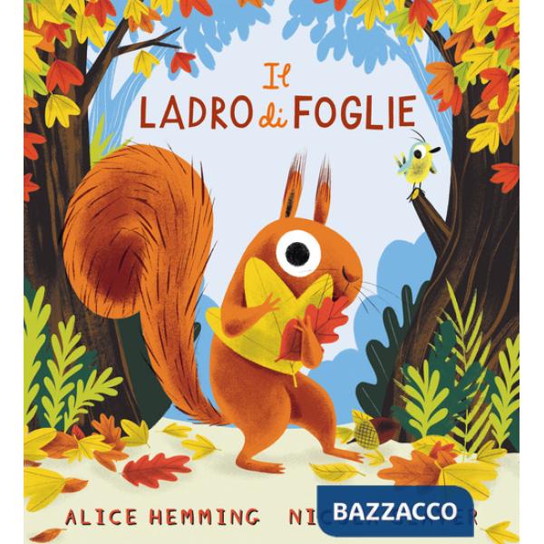 Ladro di foglie. Ediz. illustrata (Il)