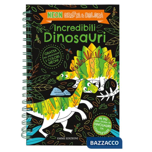Incredibili dinosauri. Neon gratta e colora. Ediz. a spirale