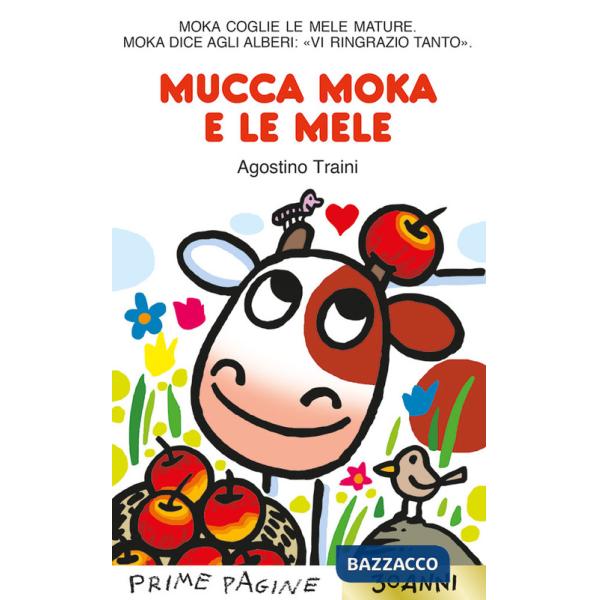 Mucca Moka e le mele. Ediz. a colori