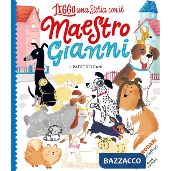 Paese dei cani. Ediz. a colori. Stampatello maiuscolo (Il)