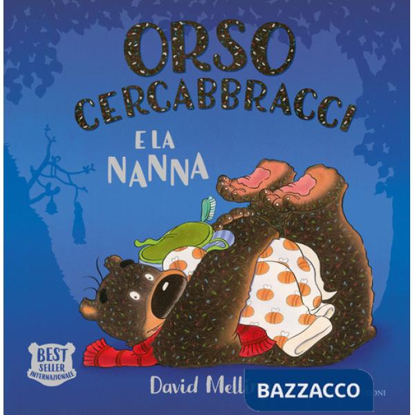 Orso Cercabbracci e la nanna. Ediz. a colori