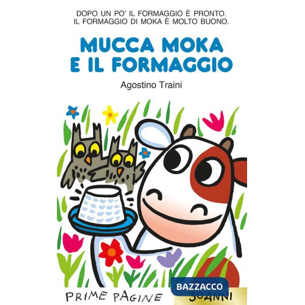 Mucca Moka e il formaggio. Ediz. a colori