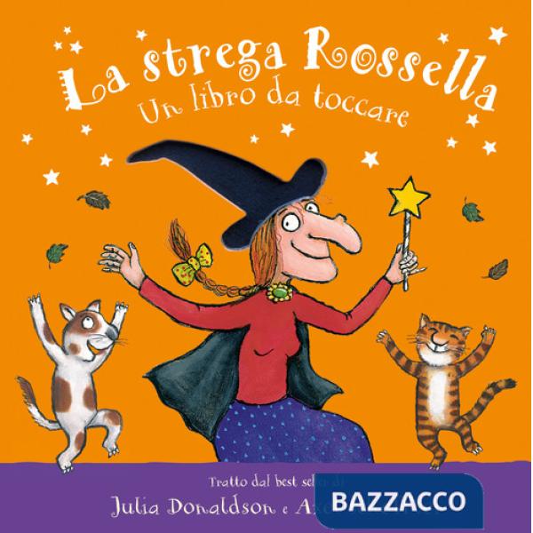 Strega Rossella. Un libro da toccare. Con inserti tattili. Ediz. a colori (La)