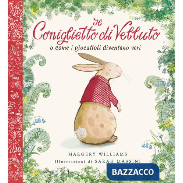 Coniglietto di velluto. O come i giocattoli diventano veri. Ediz. a colori. Ediz. deluxe (Il)