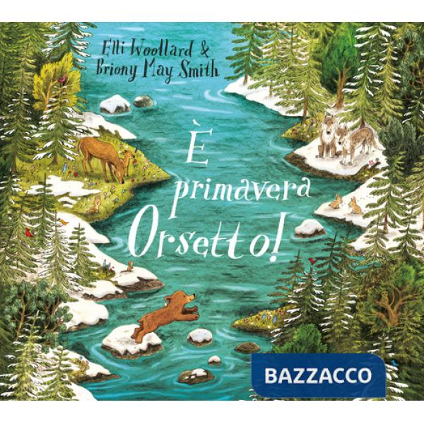 È primavera Orsetto! Ediz. a colori