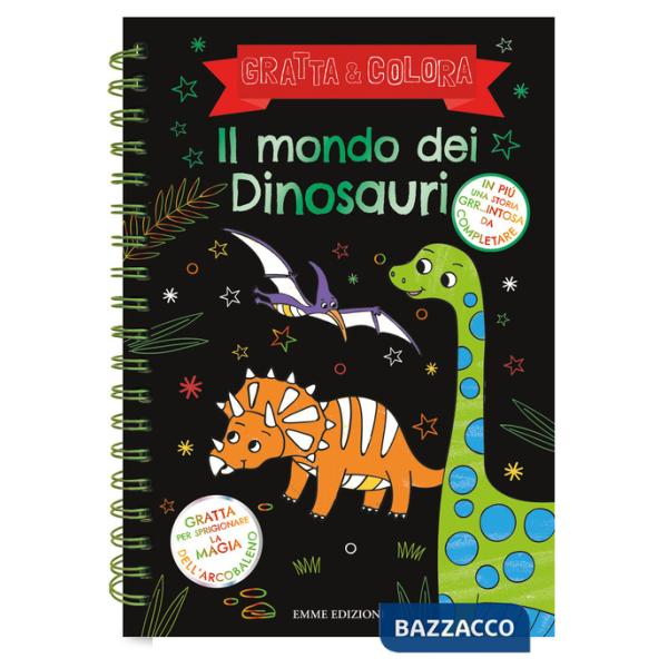 Mondo dei dinosauri. Gratta e colora. Ediz. illustrata (Il)