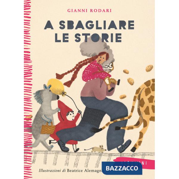 A sbagliare le storie. Ediz. a colori