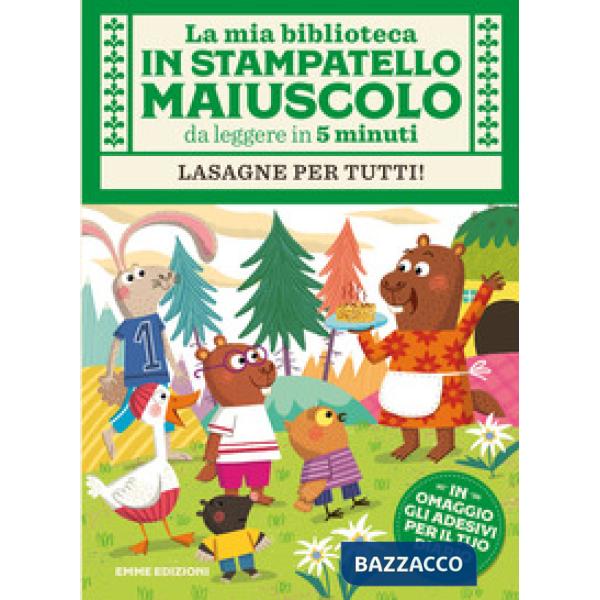 Lasagne per tutti! Con adesivi. Stampatello maiuscolo. Ediz. a colori