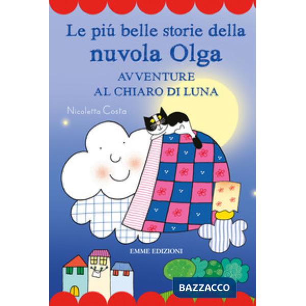 Più belle storie della nuvola Olga. Avventure al chiaro di luna. Stampatello maiuscolo. Ediz. a colori (Le)