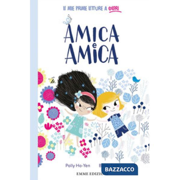 Amica e Amica. Stampatello minuscolo. Ediz. a colori