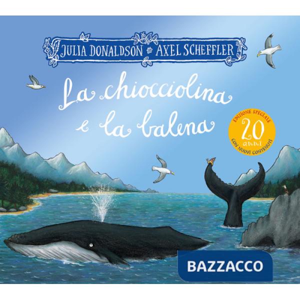 Chiocciolina e la balena. Ediz. speciale 20 anni (La)