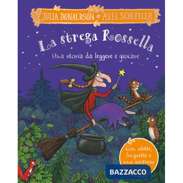Strega Rossella. Una storia da leggere e giocare. Con alette da sollevare, inserti mobili e pop-up. Ediz. a colori (La)
