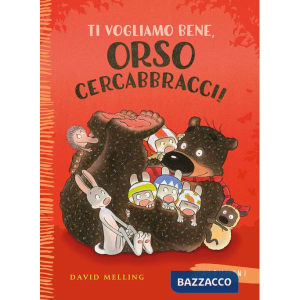 Ti vogliamo bene, Orso Cercabbracci! Ediz. a colori