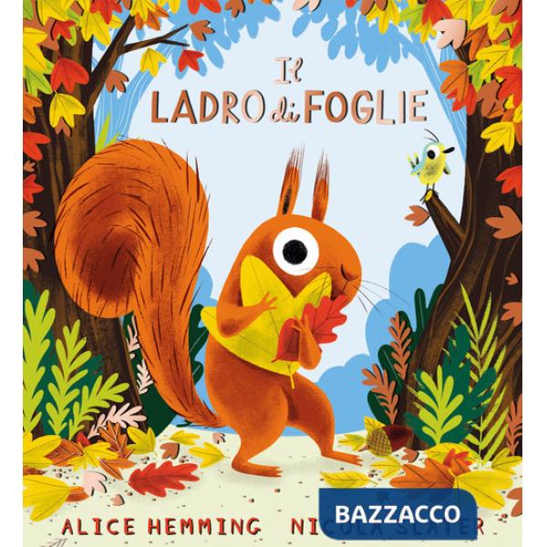 Ladro di foglie. Ediz. a colori (Il)