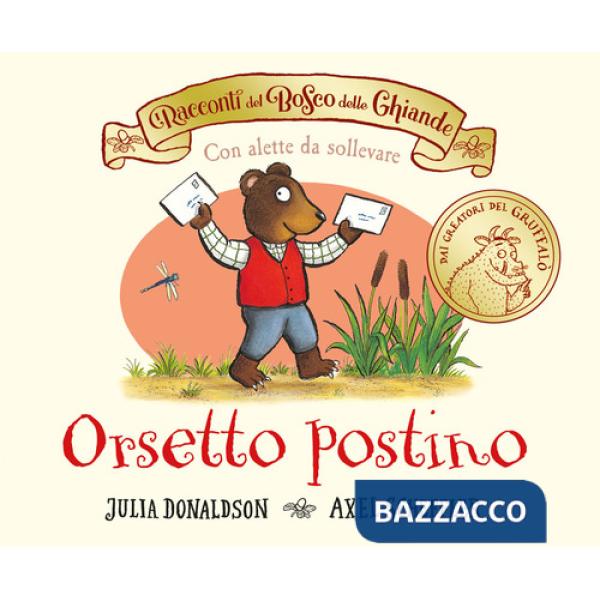 Racconti del Bosco delle Ghiande. Orsetto postino. Ediz. a colori (I)