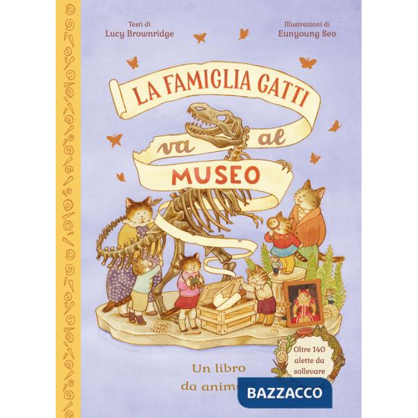 Famiglia Gatti va al museo. Ediz. a colori (La)