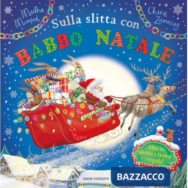 Sulla slitta con Babbo Natale. Ediz. a colori