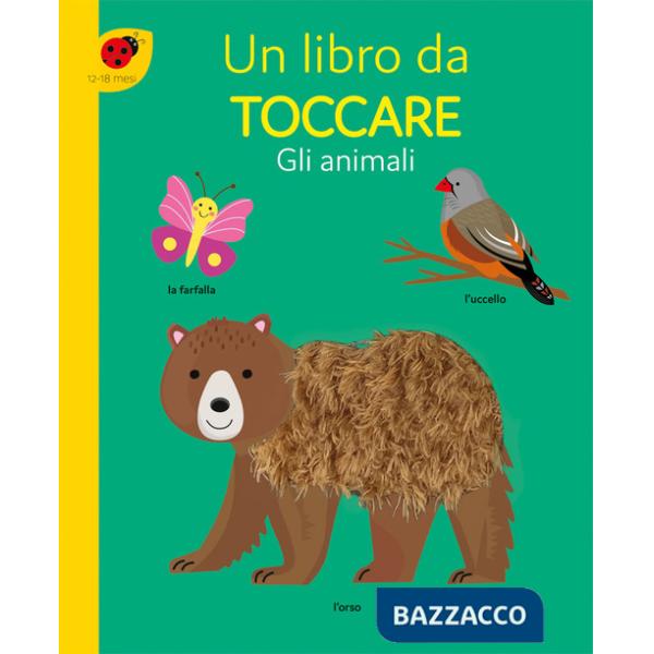 Animali. Un libro da toccare. Ediz. a colori (Gli)
