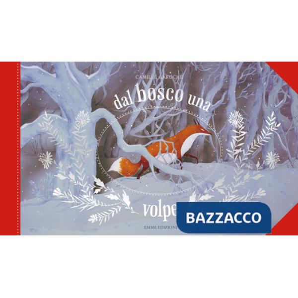 Dal bosco una volpe. Ediz. a colori