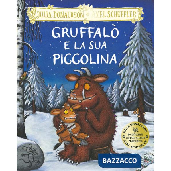 Gruffalò e la sua piccolina. Ediz. a colori