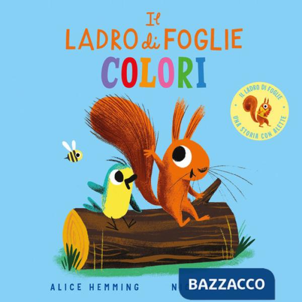 Ladro di foglie. Colori. Ediz. a colori (Il)