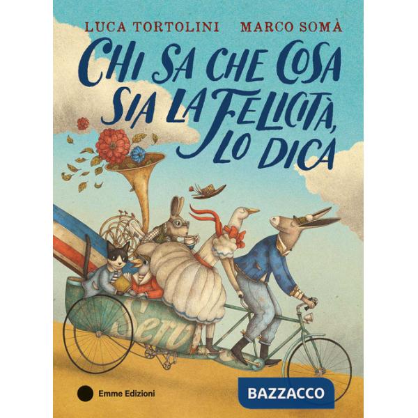 Chi sa che cosa sia la felicità, lo dica. Ediz. a colori