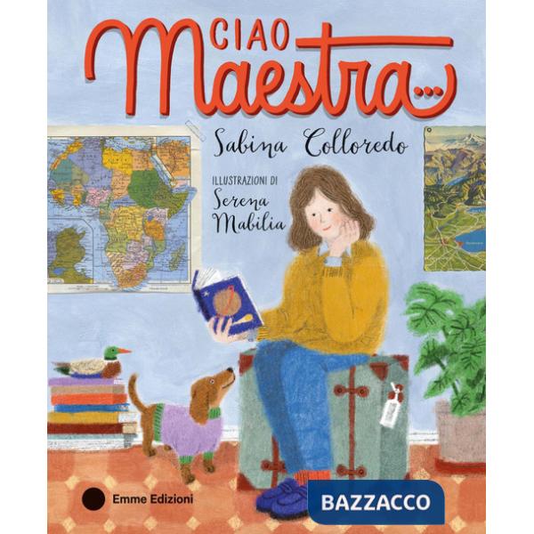 Ciao maestra.... Ediz. a colori