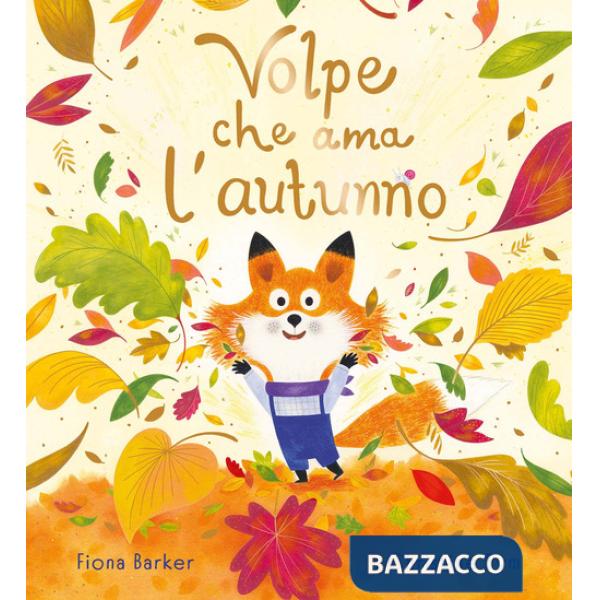 Volpe che ama l'autunno. Ediz. a colori