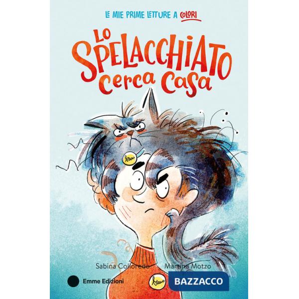 Spelacchiato cerca casa. Ediz. a colori (Lo)