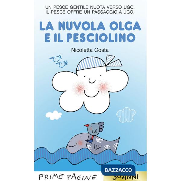 Nuvola Olga e il pesciolino. Stampatello maiuscolo. Ediz. a colori (La)