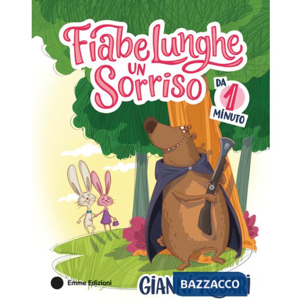 Fiabe lunghe un sorriso da 1 minuto. Ediz. a colori