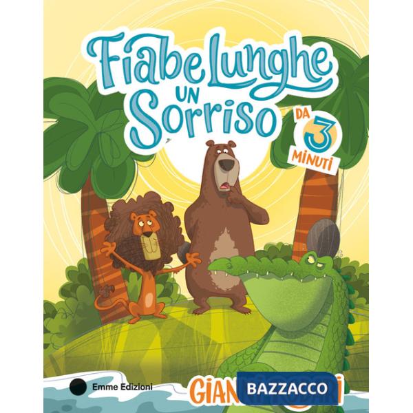 Fiabe lunghe un sorriso da 3 minuti. Ediz. a colori