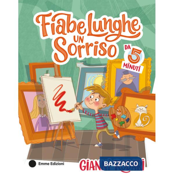 Fiabe lunghe un sorriso da 5 minuti. Ediz. a colori