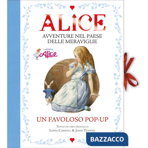 Alice. Avventure nel paese delle meraviglie. Libro pop-up. Ediz. a colori