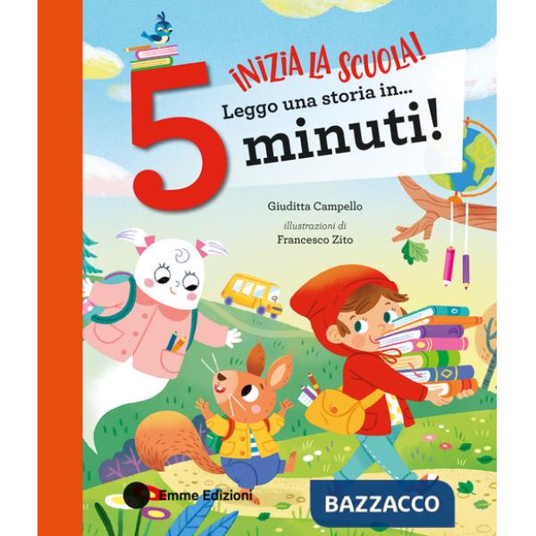 Inizia la scuola! Leggo una storia in... 5 minuti! Stampatello maiuscolo. Ediz. a colori